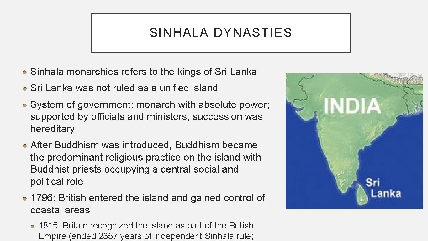 SINHALA DYNASTIES Sinhala monarchies refers to the kings of Sri Lanka was not ruled SINHALA DYNASTIES Sinhala monarchies refers to the kings of Sri Lanka was not ruled