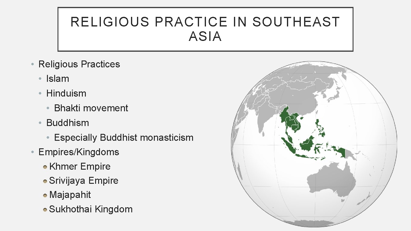 RELIGIOUS PRACTICE IN SOUTHEAST ASIA • Religious Practices • Islam • Hinduism • Bhakti