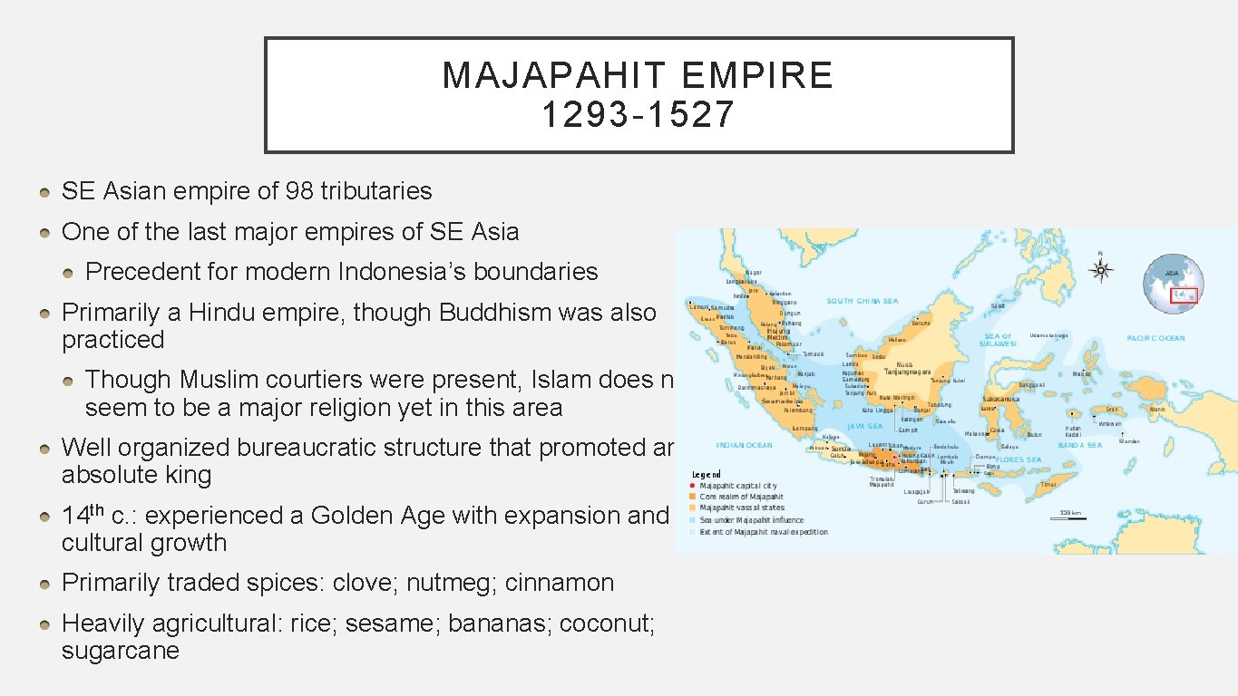 MAJAPAHIT EMPIRE 1293 -1527 SE Asian empire of 98 tributaries One of the last