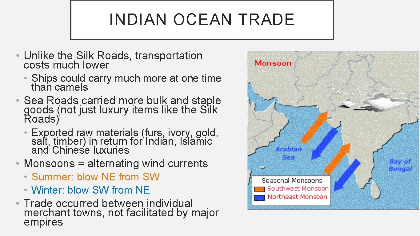 INDIAN OCEAN TRADE • Unlike the Silk Roads, transportation costs much lower • Ships INDIAN OCEAN TRADE • Unlike the Silk Roads, transportation costs much lower • Ships