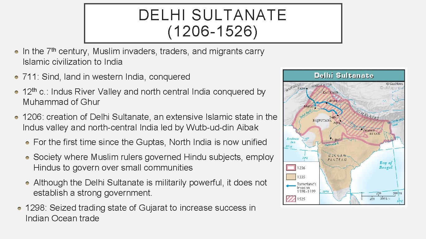 DELHI SULTANATE (1206 -1526) In the 7 th century, Muslim invaders, traders, and migrants