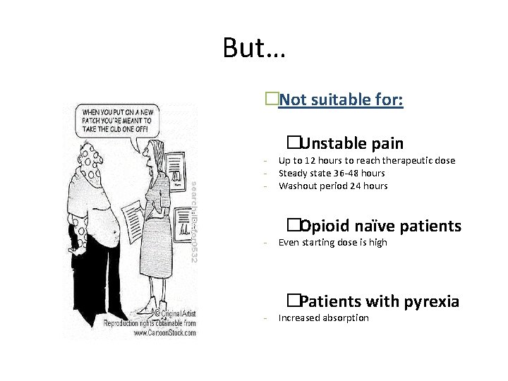 But… �Not suitable for: - - - �Unstable pain Up to 12 hours to But… �Not suitable for: - - - �Unstable pain Up to 12 hours to