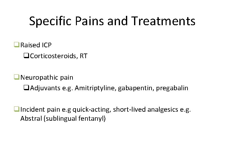 Specific Pains and Treatments q. Raised ICP q. Corticosteroids, RT q. Neuropathic pain q. Specific Pains and Treatments q. Raised ICP q. Corticosteroids, RT q. Neuropathic pain q.