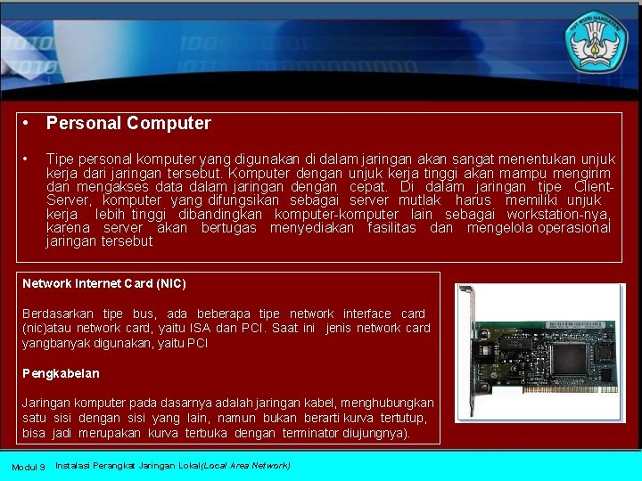  • Personal Computer • Tipe personal komputer yang digunakan di dalam jaringan akan