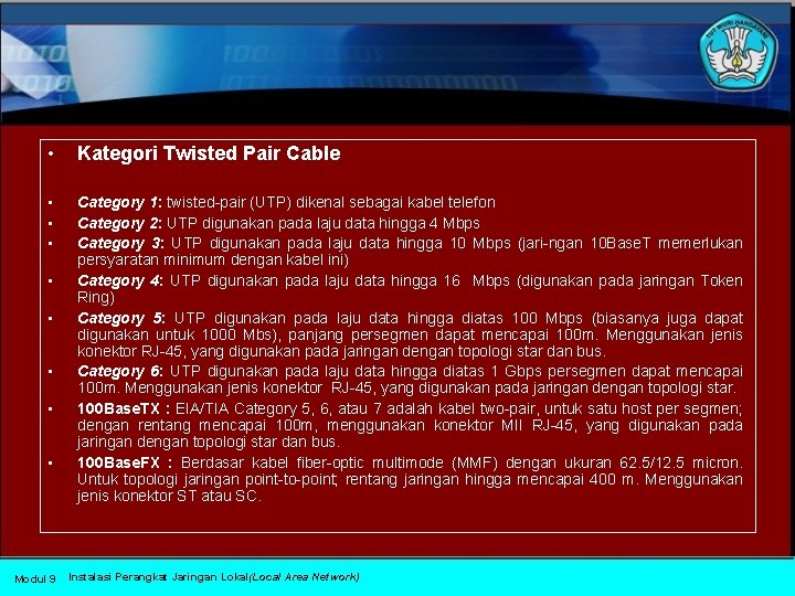  • Kategori Twisted Pair Cable • • • Category 1: twisted-pair (UTP) dikenal