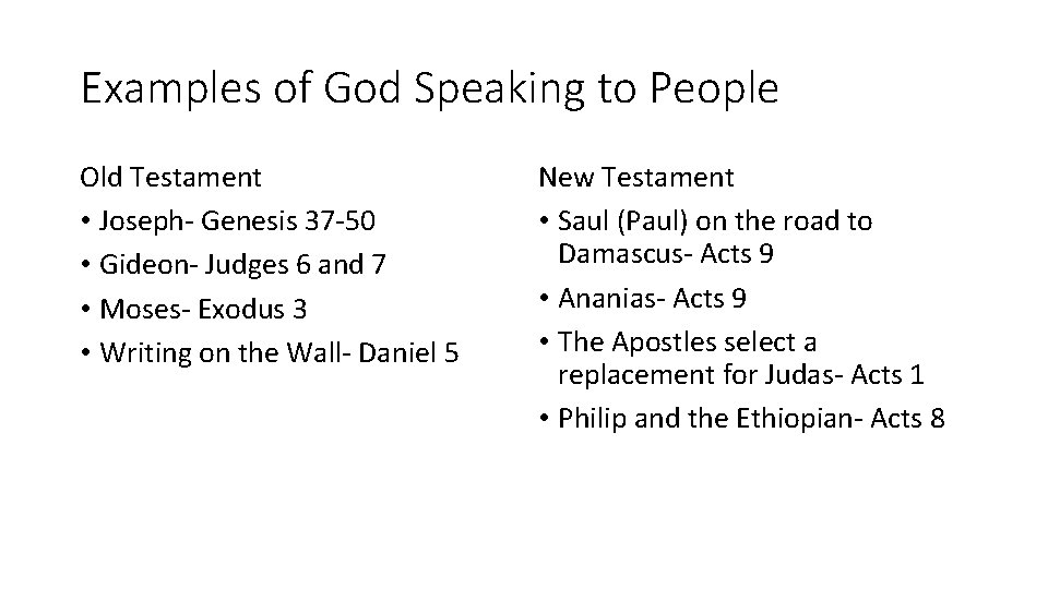 Examples of God Speaking to People Old Testament • Joseph- Genesis 37 -50 •