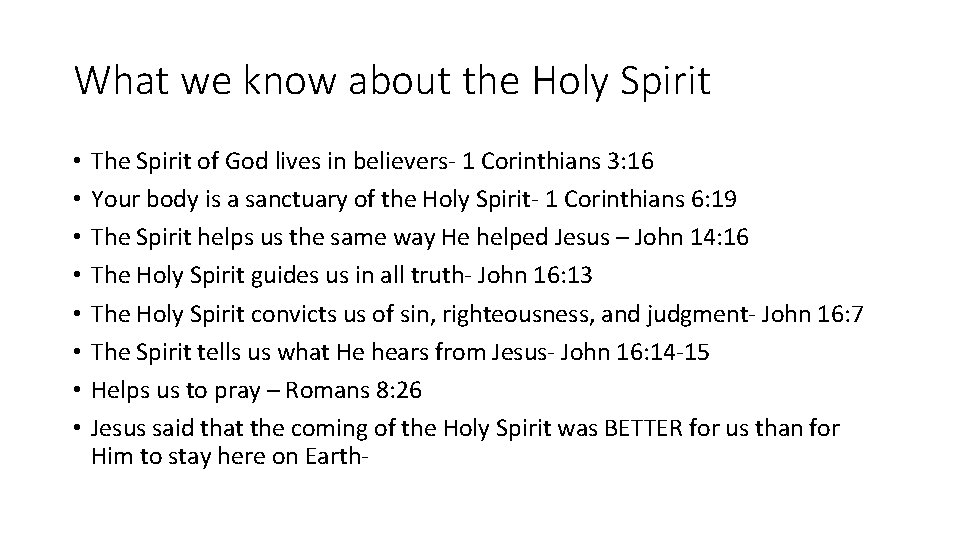 What we know about the Holy Spirit • • The Spirit of God lives