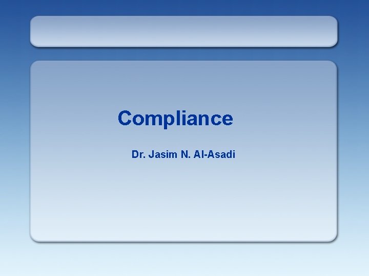 Compliance Dr. Jasim N. Al-Asadi 
