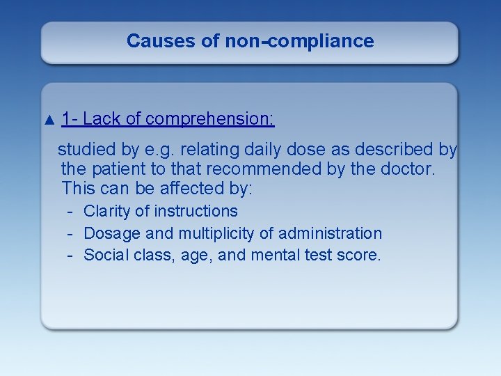 Causes of non-compliance ▲ 1 - Lack of comprehension: studied by e. g. relating