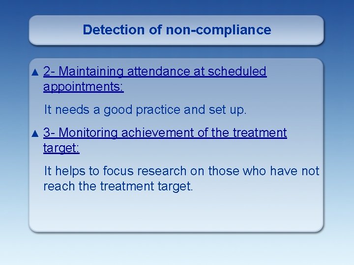 Detection of non-compliance ▲ 2 - Maintaining attendance at scheduled appointments: It needs a