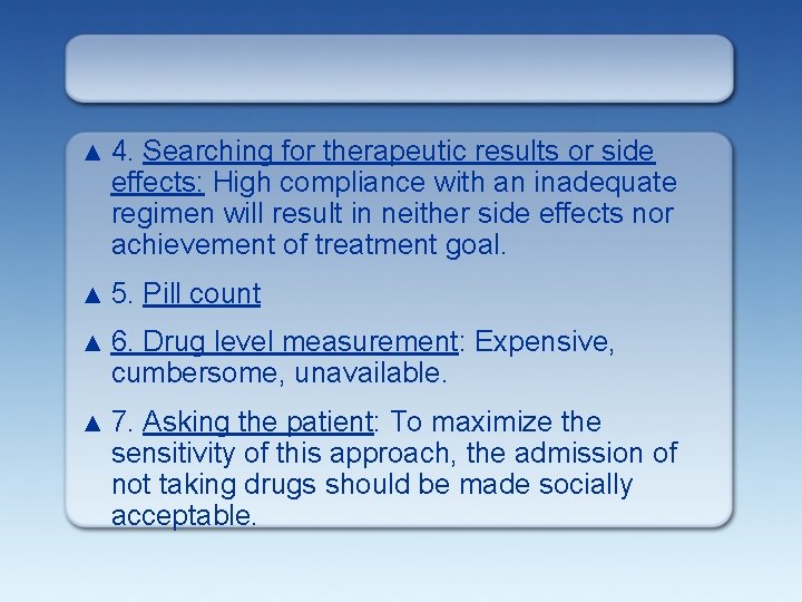 ▲ 4. Searching for therapeutic results or side effects: High compliance with an inadequate