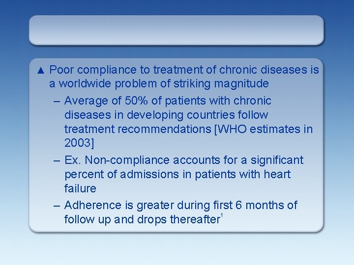 ▲ Poor compliance to treatment of chronic diseases is a worldwide problem of striking
