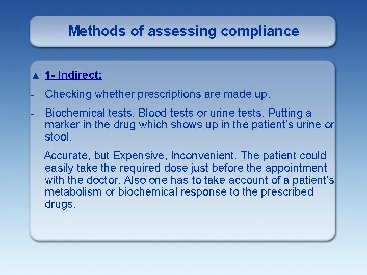 Methods of assessing compliance ▲ 1 - Indirect: - Checking whether prescriptions are made