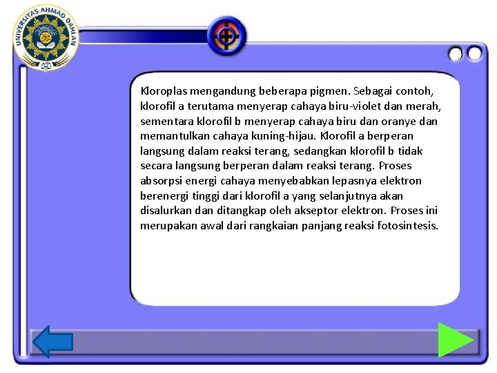 Kloroplas mengandung beberapa pigmen. Sebagai contoh, klorofil a terutama menyerap cahaya biru-violet dan merah, Kloroplas mengandung beberapa pigmen. Sebagai contoh, klorofil a terutama menyerap cahaya biru-violet dan merah,