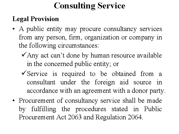 Consulting Service Legal Provision • A public entity may procure consultancy services from any