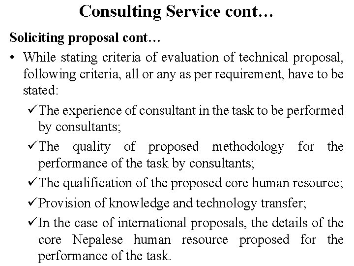 Consulting Service cont… Soliciting proposal cont… • While stating criteria of evaluation of technical