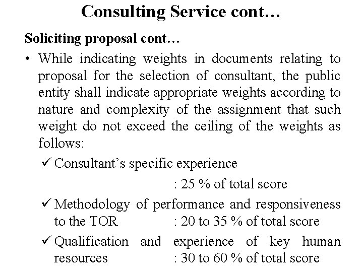Consulting Service cont… Soliciting proposal cont… • While indicating weights in documents relating to