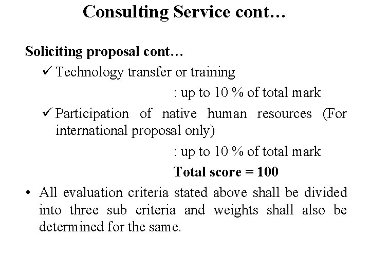 Consulting Service cont… Soliciting proposal cont… ü Technology transfer or training : up to Consulting Service cont… Soliciting proposal cont… ü Technology transfer or training : up to