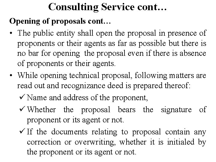 Consulting Service cont… Opening of proposals cont… • The public entity shall open the