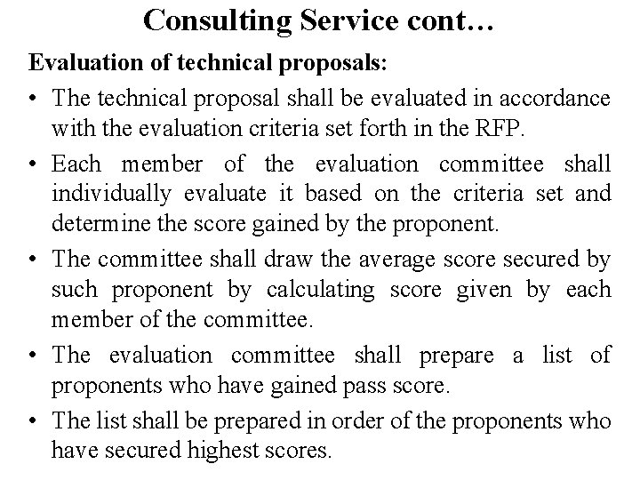 Consulting Service cont… Evaluation of technical proposals: • The technical proposal shall be evaluated
