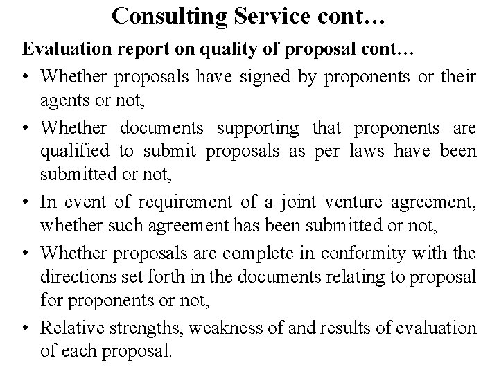 Consulting Service cont… Evaluation report on quality of proposal cont… • Whether proposals have