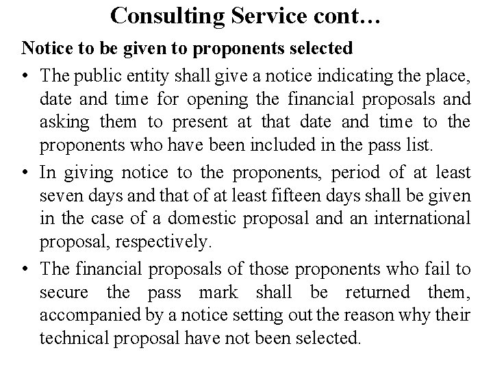 Consulting Service cont… Notice to be given to proponents selected • The public entity