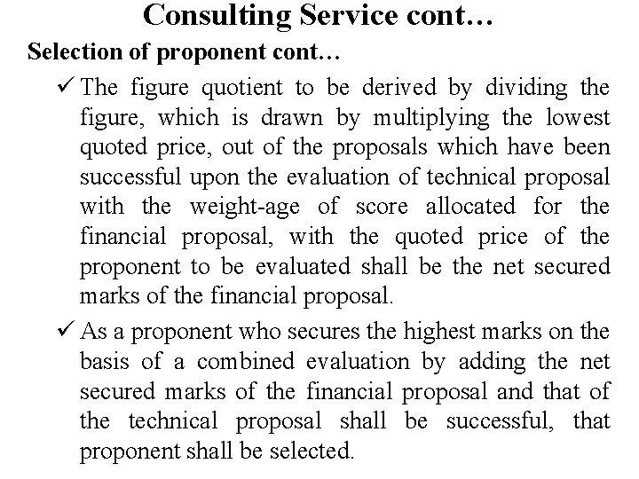Consulting Service cont… Selection of proponent cont… ü The figure quotient to be derived Consulting Service cont… Selection of proponent cont… ü The figure quotient to be derived