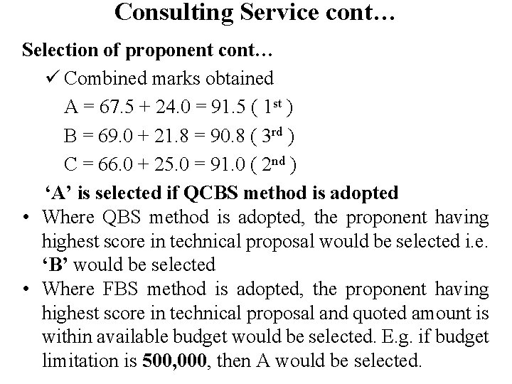 Consulting Service cont… Selection of proponent cont… ü Combined marks obtained A = 67.