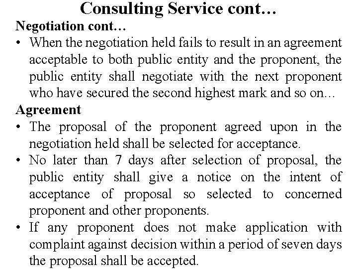 Consulting Service cont… Negotiation cont… • When the negotiation held fails to result in