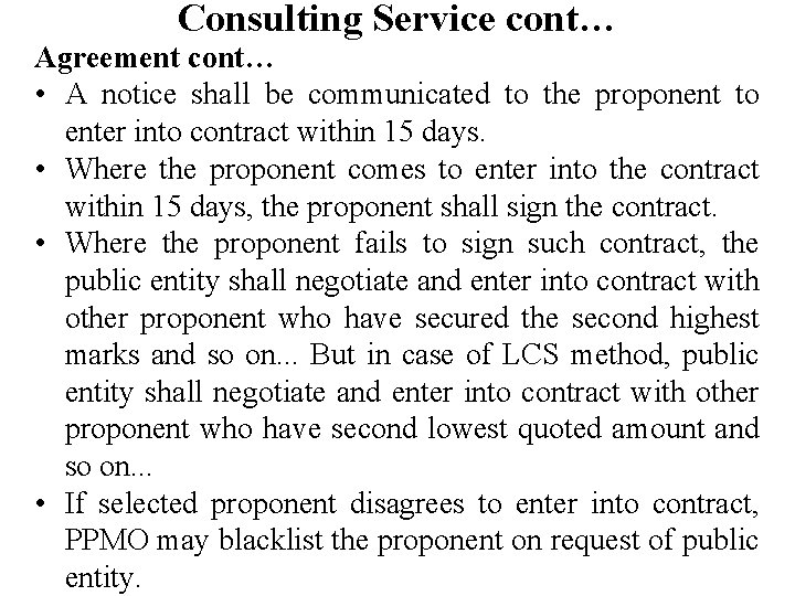 Consulting Service cont… Agreement cont… • A notice shall be communicated to the proponent