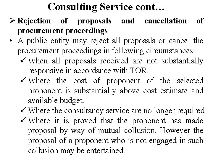 Consulting Service cont… Ø Rejection of proposals and cancellation of procurement proceedings • A