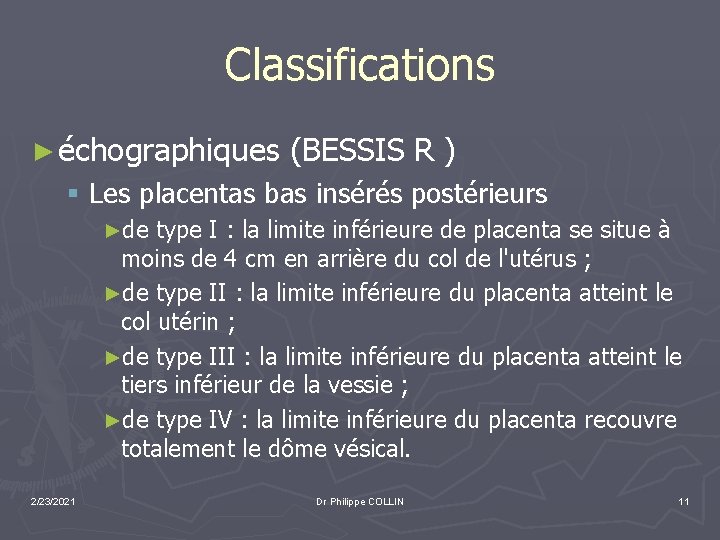 Classifications ► échographiques (BESSIS R ) § Les placentas bas insérés postérieurs ►de type