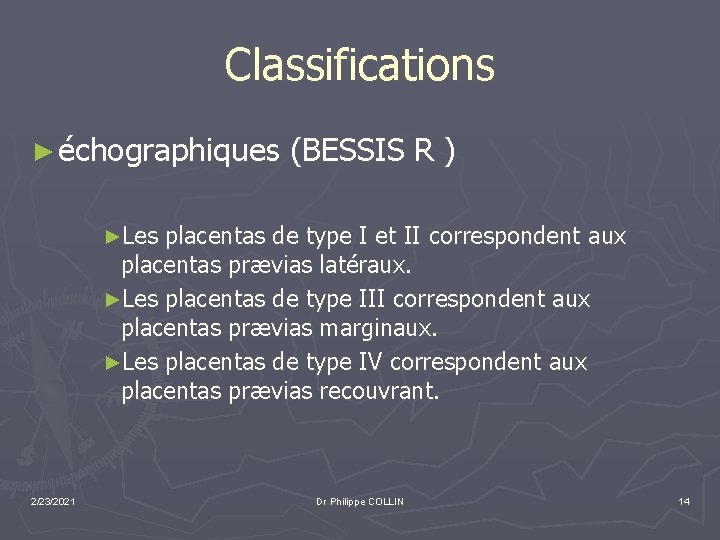 Classifications ► échographiques (BESSIS R ) ►Les placentas de type I et II correspondent