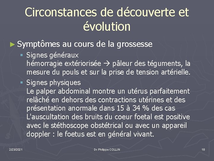 Circonstances de découverte et évolution ► Symptômes au cours de la grossesse § Signes