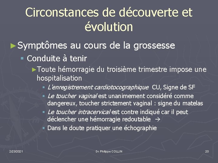 Circonstances de découverte et évolution ► Symptômes au cours de la grossesse § Conduite