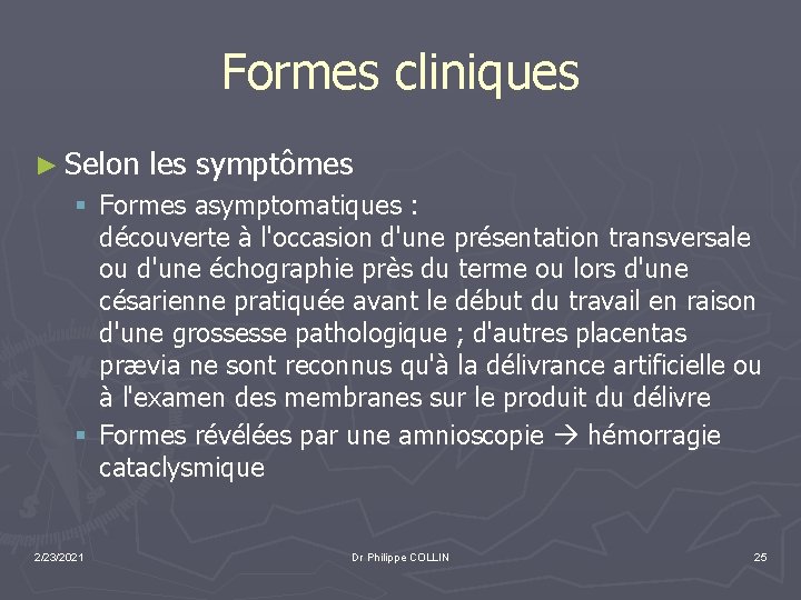 Formes cliniques ► Selon les symptômes § Formes asymptomatiques : découverte à l'occasion d'une