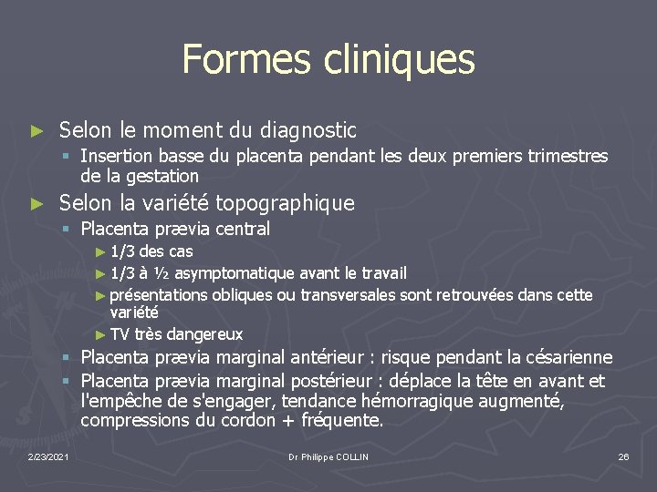 Formes cliniques ► Selon le moment du diagnostic § Insertion basse du placenta pendant