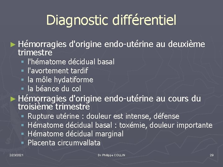 Diagnostic différentiel ► Hémorragies trimestre d'origine endo-utérine au deuxième § § l'hématome décidual basal