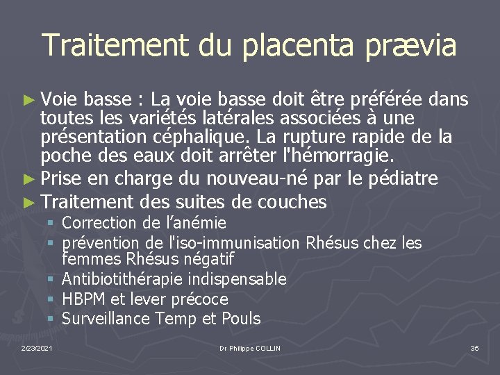 Traitement du placenta prævia ► Voie basse : La voie basse doit être préférée
