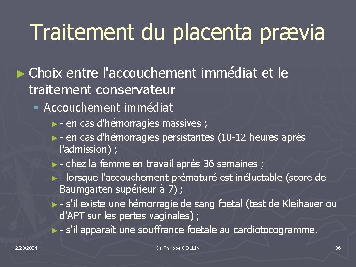 Traitement du placenta prævia ► Choix entre l'accouchement immédiat et le traitement conservateur §