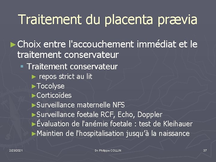 Traitement du placenta prævia ► Choix entre l'accouchement immédiat et le traitement conservateur §