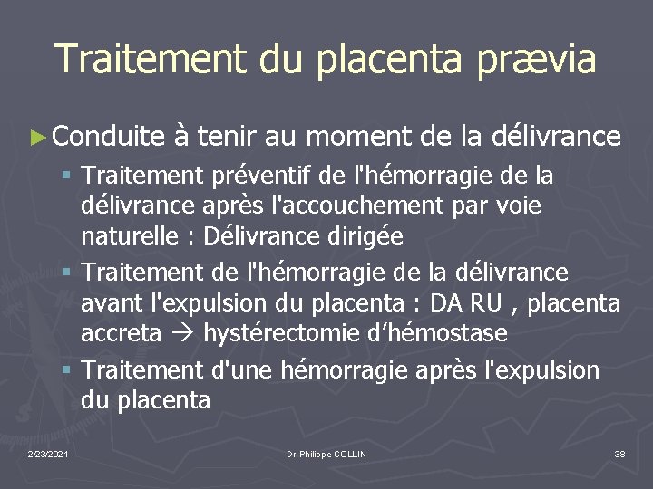 Traitement du placenta prævia ► Conduite à tenir au moment de la délivrance §
