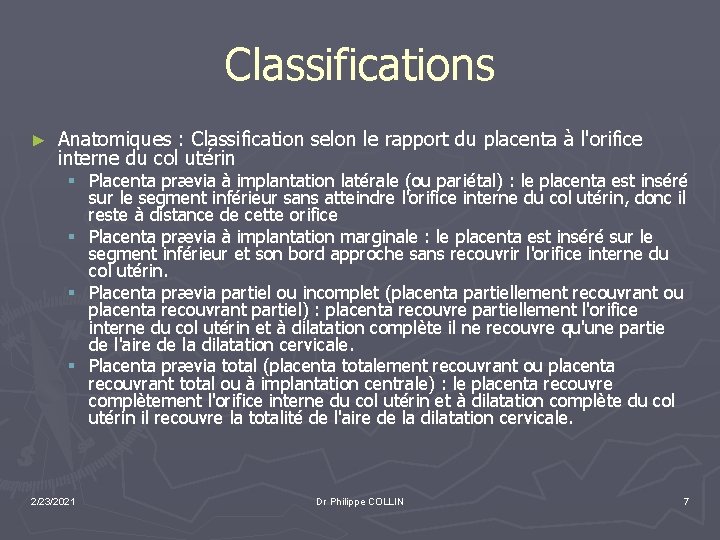 Classifications ► Anatomiques : Classification selon le rapport du placenta à l'orifice interne du