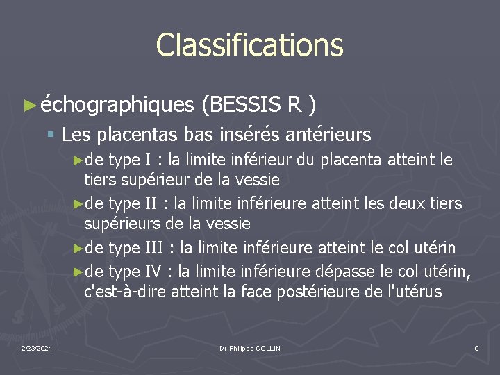 Classifications ► échographiques (BESSIS R ) § Les placentas bas insérés antérieurs ►de type