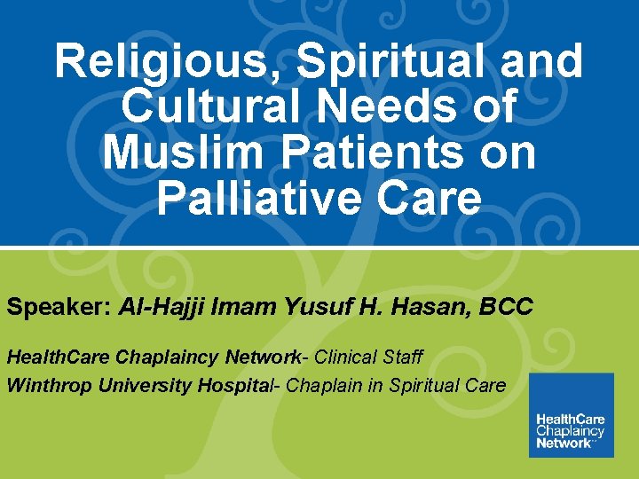 Religious Spiritual and Cultural Needs of Muslim Patients