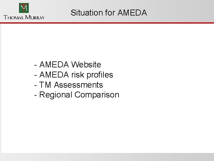 Situation for AMEDA - AMEDA Website - AMEDA risk profiles - TM Assessments -