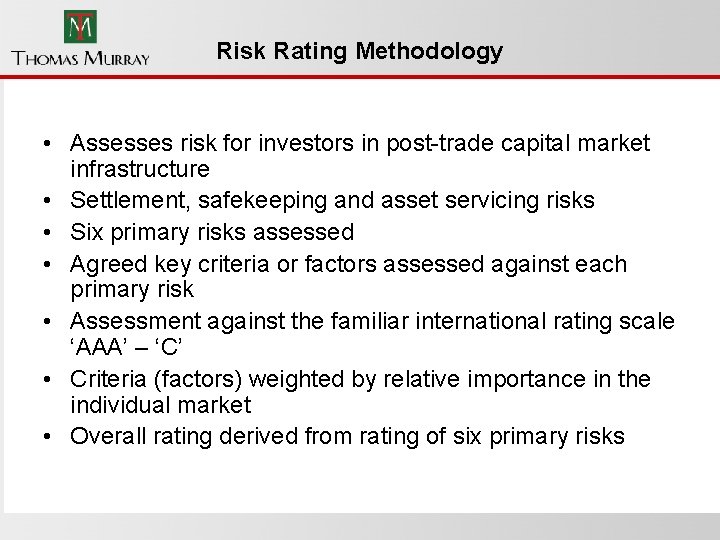 Risk Rating Methodology • Assesses risk for investors in post-trade capital market infrastructure •