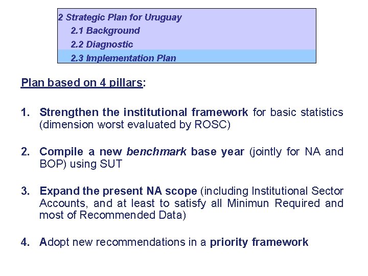 2 Strategic Plan for Uruguay 2. 1 Background 2. 2 Diagnostic 2. 3 Implementation