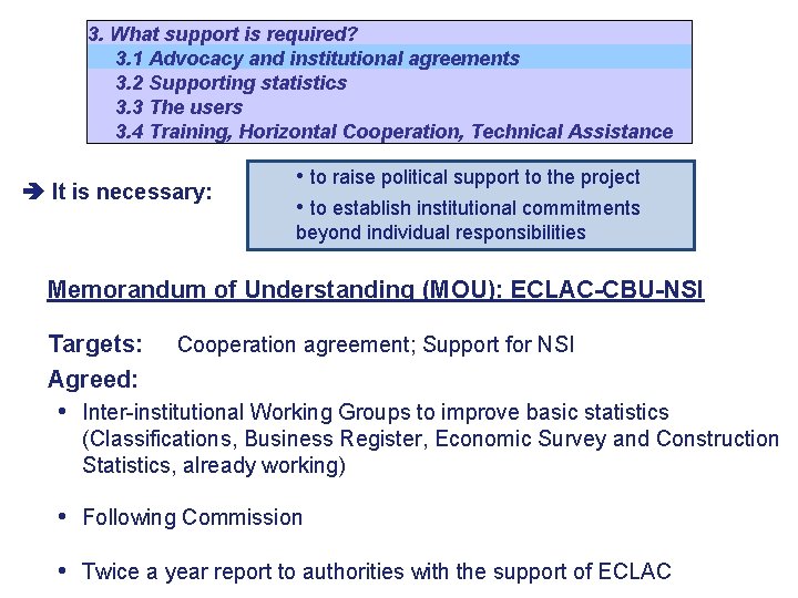 3. What support is required? 3. 1 Advocacy and institutional agreements 3. 2 Supporting