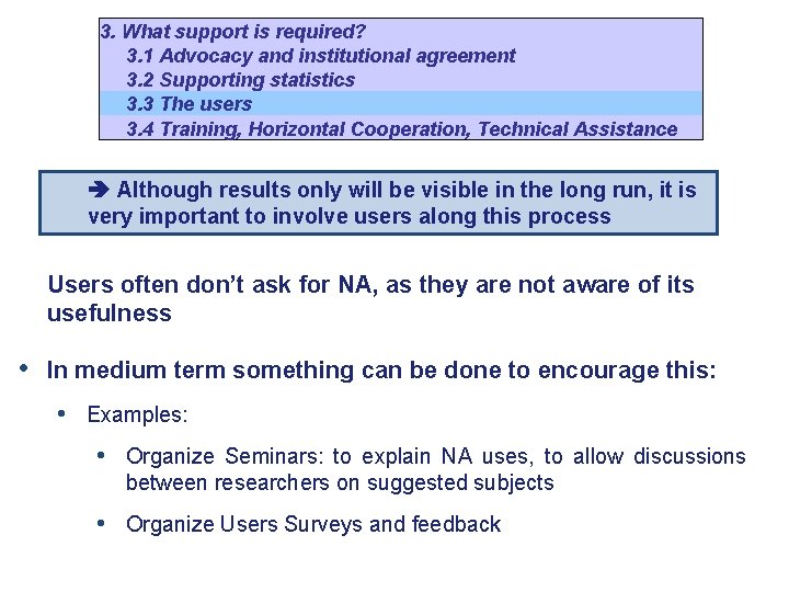 3. What support is required? 3. 1 Advocacy and institutional agreement 3. 2 Supporting